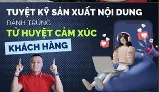 Ảnh bìa khoá Tuyệt kỹ sản xuất nội dung đánh trúng tử huyệt cảm xúc